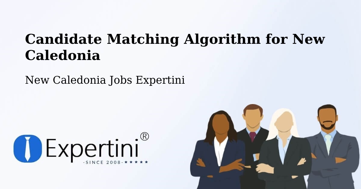 Candidate Matching Algorithm Overview – Guéhi - New Caledonia Jobs Expertini