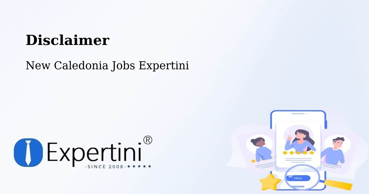 Disclaimer – Guéhi - New Caledonia Jobs Expertini