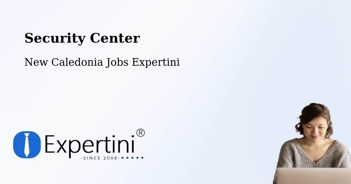 Security & Compliance – Guéhi - New Caledonia Jobs Expertini